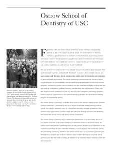 Ostrow School of Dentistry of USC F  ounded in 1897, the Ostrow School of Dentistry of USC continues a longstanding