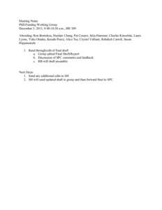 Meeting Notes PhD Funding Working Group December 5, 2013, 9:00-10:30 a.m., HH 309 Attending: Ron Bontekoe, Healani Chang, Pat Cooper, Julia Hammer, Charles Kinoshita, Laura Lyons, Yuko Otsuka, Kauahi Perez, Alice Tse, Cr