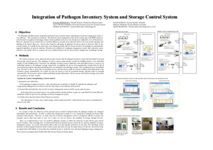 Integration of Pathogen Inventory System and Storage Control System Katsuaki SHINOHARA, National Institute of Infectious Diseases Japan. Ayato TAKADA, Hokkaido University Research Center for Zoonosis control Naruhito HAY