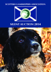 SCOTTISH GAMEKEEPERS ASSOCIATION  SILENT AUCTION 2014 Foreword The 2014 Silent Auction is set to be another key fundraising tool