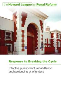 Response to Breaking the Cycle  Effective punishment, rehabilitation and sentencing of offenders  Response to Breaking the Cycle