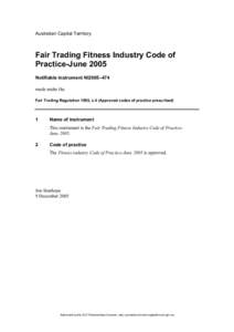 Australian Capital Territory  Fair Trading Fitness Industry Code of Practice-June 2005 Notifiable instrument NI2005–474 made under the