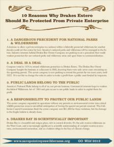 10 Reasons Why Drakes Estero Should Be Protected From Private Enterprise 1. A DANGEROUS PRECEDENT FOR NATIONAL PARKS & WILDERNESS A decision to allow a private enterprise to continue within a federally protected wilderne