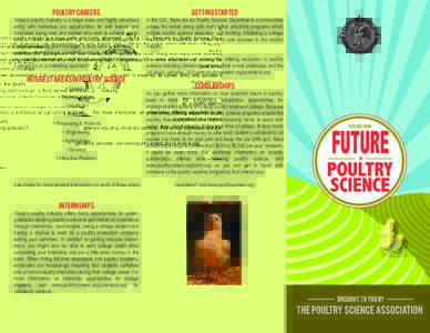 POULTRY CAREERS  Today’s poultry industry is a large scale and highly advanced entity with numerous job opportunities for well trained and motivated young men and women who wish to achieve a high level of career advanc