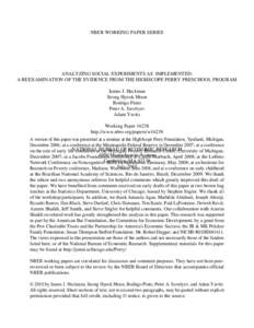 NBER WORKING PAPER SERIES  ANALYZING SOCIAL EXPERIMENTS AS IMPLEMENTED: A REEXAMINATION OF THE EVIDENCE FROM THE HIGHSCOPE PERRY PRESCHOOL PROGRAM James J. Heckman Seong Hyeok Moon