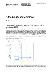 Transport and Tourism[removed]Accommodation statistics 2013, July  Nights spent by foreign tourists in Finland up by 1.9 per