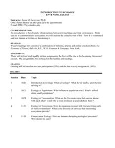 INTRODUCTION TO ECOLOGY ENVB N0301, Fall 2013 Instructor: Jenna M. Lawrence, Ph.D. Office hours: Before or after class (also by appointment) E-mail:  COURSE DESCRIPTION: