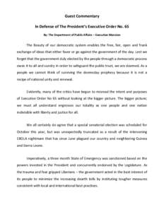 Guest Commentary In Defense of The President’s Executive Order No. 65 By: The Department of Public Affairs – Executive Mansion The Beauty of our democratic system enables the free, fair, open and frank exchange of id