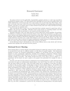 Research Statement Varsha Dani March 2011 My primary interest is in the applicability of probabilistic methods and ideas to a wide range of problems in theoretical computer science. My main research focus until 2008 was 