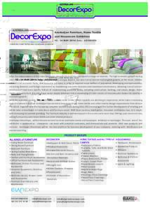 FURNITURE, HOME TEXTILE AND HOUSEWARE EXHIBITION  Azerbaijan Furniture, Home Textile and Houseware ExhibitionMAY 2014| Baku - AZERBAIJAN FURNITURE, HOME TEXTILE AND HOUSEWARE EXHIBITION
