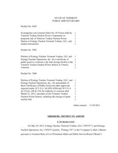 [removed]Order re Motion to Amend STATE OF VERMONT PUBLIC SERVICE BOARD Docket No[removed]Investigation into General Order No. 45 Notice filed by Vermont Yankee Nuclear Power Corporation re: