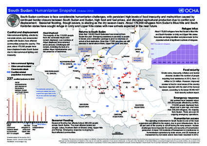 South Sudan: Humanitarian Snapshot (October[removed]South Sudan continues to face considerable humanitarian challenges, with persistent high levels of food insecurity and malnutrition caused by continued border closure bet