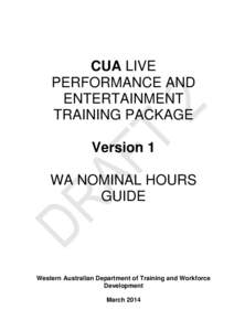 CUA LIVE PERFORMANCE AND ENTERTAINMENT TRAINING PACKAGE Version 1 WA NOMINAL HOURS