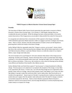 TAAPCS’ Response to Alberta Education’s Charter School Concept Paper Preamble The Association of Alberta Public Charter Schools appreciates the opportunity to respond to Alberta Education’s Charter School Concept P