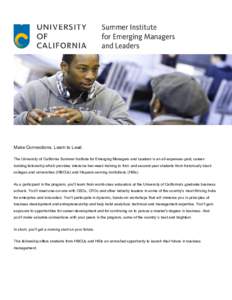 Make Connections. Learn to Lead. The University of California Summer Institute for Emerging Managers and Leaders is an all-expenses-paid, careerbuilding fellowship which provides intensive two-week training to first- and