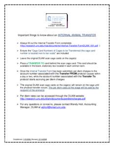 Important things to know about an INTERNAL ANIMAL TRANSFER  Always fill out the Internal Transfer Form completely (http://research.unc.edu/nlac/documents/Internal-Transfer-FormDLAM_001.pdf )  Ensure the “Cage Car