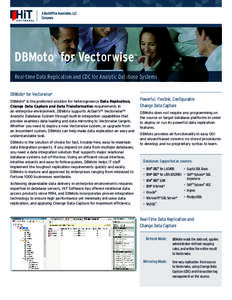 DBMoto for Vectorwise ® ™  Real-time Data Replication and CDC for Analytic Database Systems