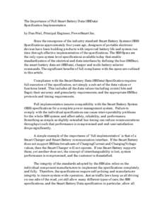 The Importance of Full Smart Battery Data (SBData) Specification Implementation by Dan Friel, Principal Engineer, PowerSmart Inc. Since the emergence of the industry standard Smart Battery Systems (SBS) Specifications ap