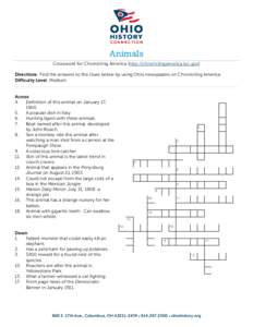 Animals Crossword for Chronicling America (http://chroniclingamerica.loc.gov) Directions: Find the answers to the clues below by using Ohio newspapers on Chronicling America. Difficulty Level: Medium  Across