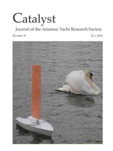 Catalyst Journal of the Amateur Yacht Research Society NUMBER 39 JULY 2010