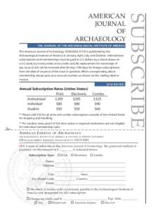 THE JOURNAL OF THE ARCHAEOLOGICAL INSTITUTE OF AMERICA  The American Journal of Archaeology (ISSN[removed]is published by the Archaeological Institute of America in January, April, July, and October. International sub