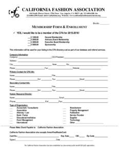 CALIFORNIA FASHION ASSOCIATION 444 South Flower Street, 37th Floor ∙ Los Angeles, CA 90071 ∙ph ∙faxEmail:  Website: www.californiafashionassociation.org DATE: ________