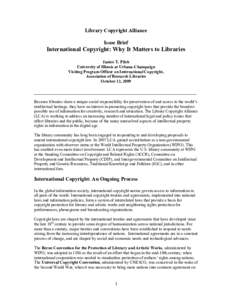 Library Copyright Alliance Issue Brief International Copyright: Why It Matters to Libraries Janice T. Pilch University of Illinois at Urbana-Champaign