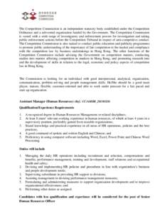 The Competition Commission is an independent statutory body established under the Competition Ordinance and a subvented organisation funded by the Government. The Competition Commission is vested with a wide range of inv