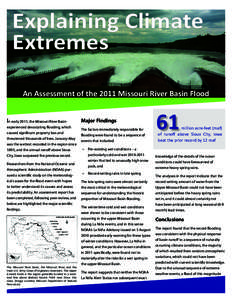 Explaining Climate Extremes An Assessment of the 2011 Missouri River Basin Flood In early 2011, the Missouri River Basin experienced devastating flooding, which caused significant property loss and
