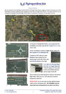 How to find us: We are located at the Strathalbyn Airfield (YSYN), 479 Angas Plains Road, Langhorne Creek; 10 minutes out of the Strathalbyn township heading toward Langhorne Creek and the Angas Plains Winery. No matter 