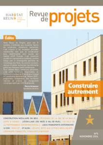 Edito Votre Revue de Projets, pour son 5e numéro, s’intéresse aux nouvelles façons de construire. Construire autrement, c’est s’ouvrir à de nouveaux procédés constructifs, tels que la construction