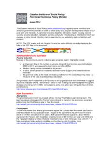 Caledon Institute of Social Policy: Provincial/Territorial Policy Monitor June 2014 The Caledon Institute of Social Policy (www.caledoninst.org) regularly scans provincial and territorial government websites in order to 