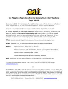 Cat Adoption Team to celebrate National Adoption Weekend Sept. 13–15 (September 3, 2013) – The Cat Adoption Team (CAT) will be on-site at Portland metro area PetSmart stores on September 13, 14, and 15 to celebrate P