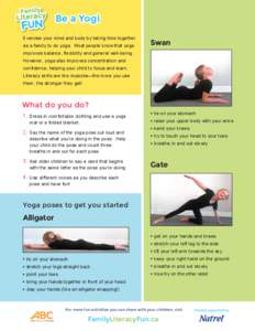 Be a Yogi Exercise your mind and body by taking time together as a family to do yoga. Most people know that yoga Swan