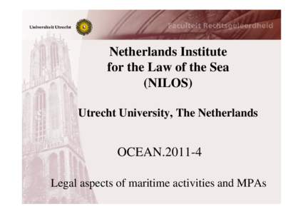 International law / Netherlands Institute for the Law of the Sea / Utrecht University / International waters / United Nations Convention on the Law of the Sea / Barcelona Convention / ACCOBAMS / International relations / Law of the sea / Law