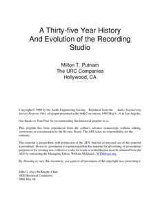 A Thirty-five Year History And Evolution of the Recording Studio Milton T. Putnam The URC Companies Hollywood, CA