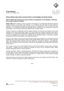 Press Release Monday 7th October 2013 Shaza Hotels signs their second hotel in the Kingdom of Saudi Arabia. Shaza Jeddah will continue the vision of Shaza’s development in the Kingdom, following the success of Shaza Al