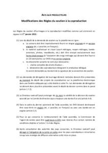 AVIS AUX PRODUCTEURS Modifications des Règles du soutien à la coproduction Les Règles du soutien d’Eurimages à la coproduction modifiées comme suit entreront en vigueur le 1er janvier 2015 : (1) Lors du dépôt de