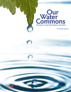 Our Water Commons Toward a new freshwater narrative by Maude Barlow