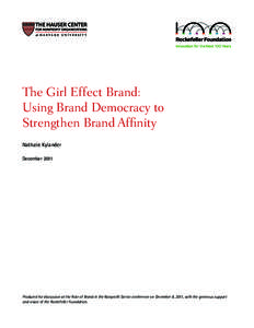 The Girl Effect Brand: Using Brand Democracy to Strengthen Brand Affinity Nathalie Kylander December 2011