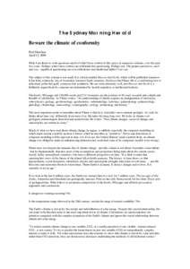 The Sydney Morning Herald  Beware the climate of conformity Paul Sheehan April 13, 2009 What I am about to write questions much of what I have written in this space, in numerous columns, over the past