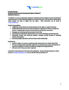  Executive	
  Director	
   Southwest	
  Florida	
  Economic	
  Development	
  Alliance	
  (“Alliance”)	
   Naples/Fort	
  Myers,	
  FL	
   The	
   Alliance	
   is	
   a	
   start-­‐up	
   organiz