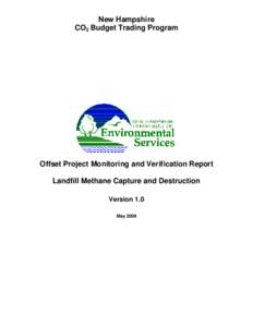 New Hampshire CO2 Budget Trading Program Offset Project Monitoring and Verification Report Landfill Methane Capture and Destruction Version 1.0