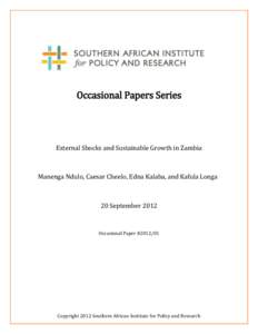 Occasional Papers Series  External Shocks and Sustainable Growth in Zambia Manenga Ndulo, Caesar Cheelo, Edna Kalaba, and Kafula Longa