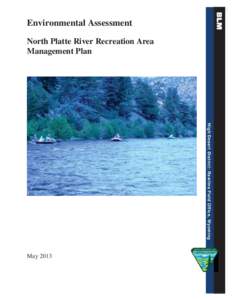 Environmental Assessment North Platte River Recreation Area Management Plan High Desert District: Rawlins Field Office, Wyoming