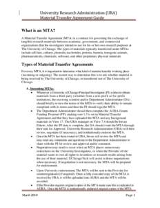 University Research Administration (URA) Material Transfer Agreement Guide Material Transfer Agreement Guide What is an MTA? A Material Transfer Agreement (MTA) is a contract for governing the exchange of tangible resear