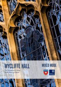 WYCLIFFE HALL The Evangelical College in the Heart of Oxford MIXED MODE