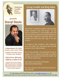 presents  Daryl Davis Daryl Davis is a dynamic speaker, internationally known musician, actor and author. He will share his experience in transcending racial and