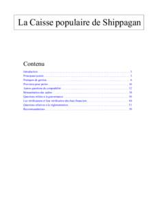 La Caisse populaire de Shippagan  Contenu Introduction . . . . . . . . . . . . . . . . . . . . . . . . . . . . . . . . . . . . . . . . . . . . . . . . . . . . . . . . . . . . . . . . 3 Principaux points . . . . . . . . .