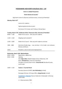 PROGRAMME HIGH NORTH DIALOGUE 2015 – v24 Arctic in a Global Perspective “Arctic Business & Security” High North Centre for Business and Governance, University of Nordland Monday, March 16th Lectures for students